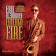 Cover art for album Chicago Fire by Eric Alexander