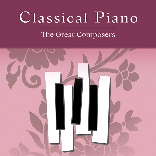 Classical Piano: The Great Composers