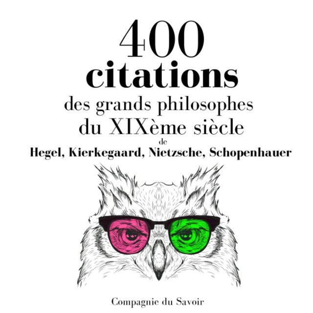 400 citations des grands philosophes du XIXème siècle (Les citations les plus inspirantes)