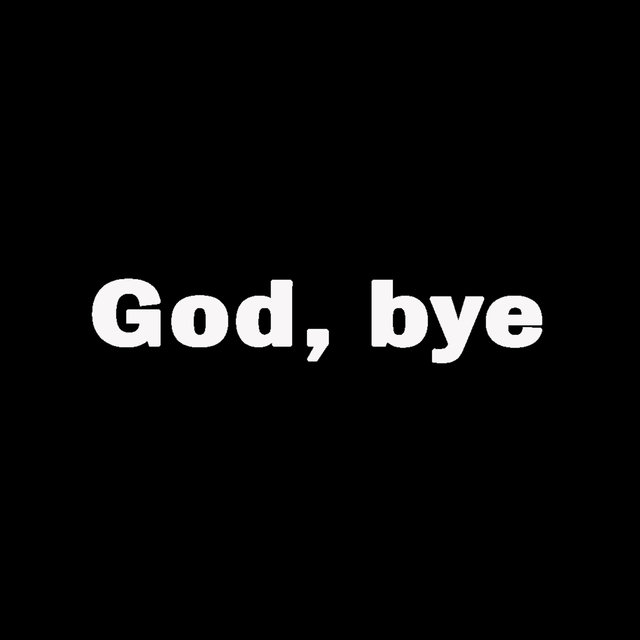 God, bye