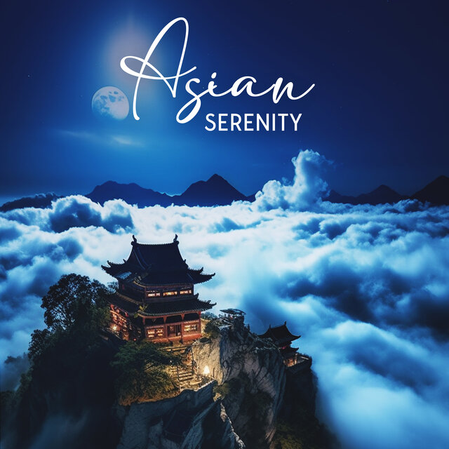 Asian Serenity: Chill Beats for Oriental Spa, Yoga, and Meditation