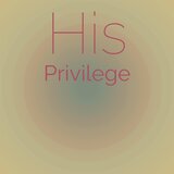 His Privilege