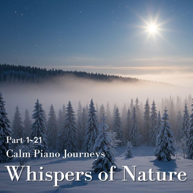 Whispers of Nature 21 Calm Piano Journeys
