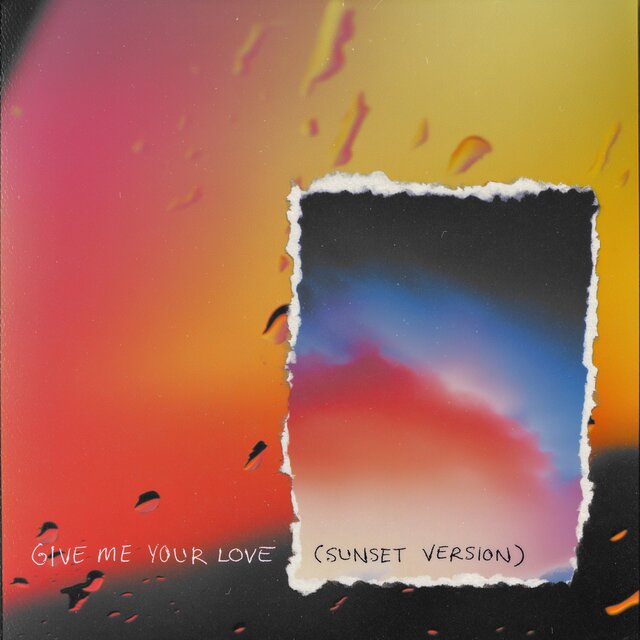 Give Me Your Love  (Sunset Version)