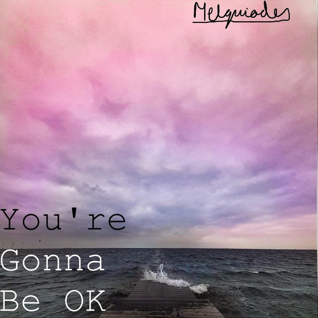 You're Gonna Be Ok
