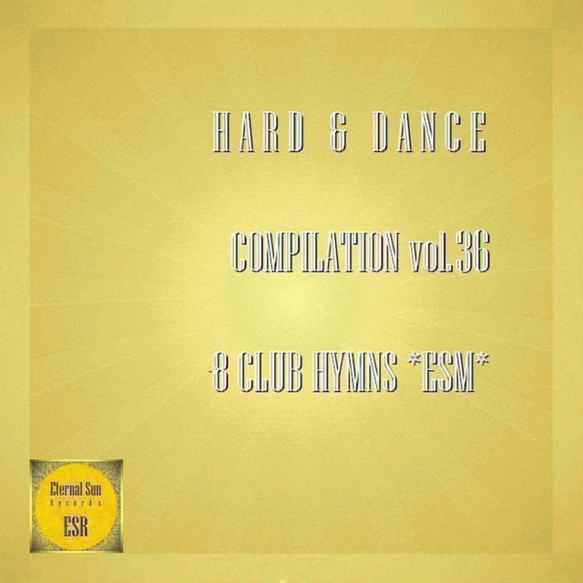Hard & Dance Compilation, Vol. 36 8 Club Hymns Esm