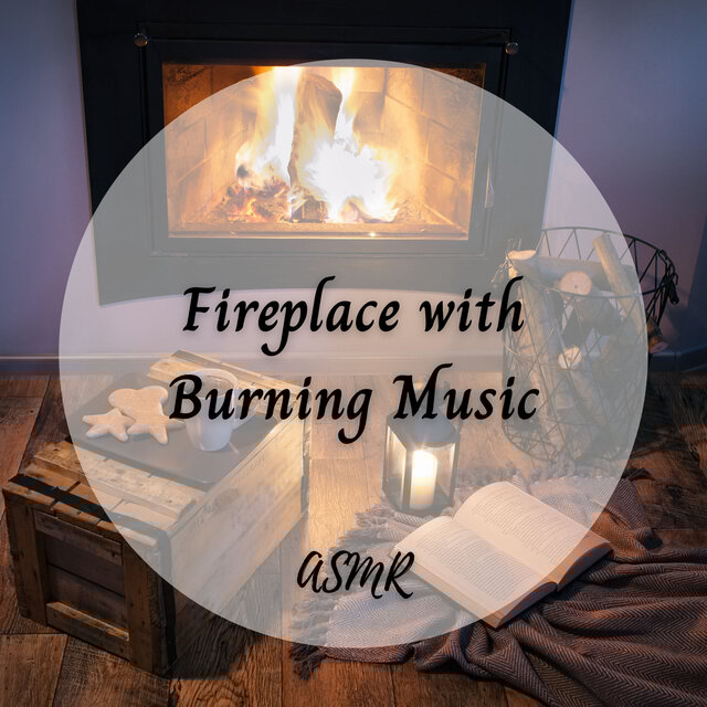 ASMR: Fireplace with Burning Music