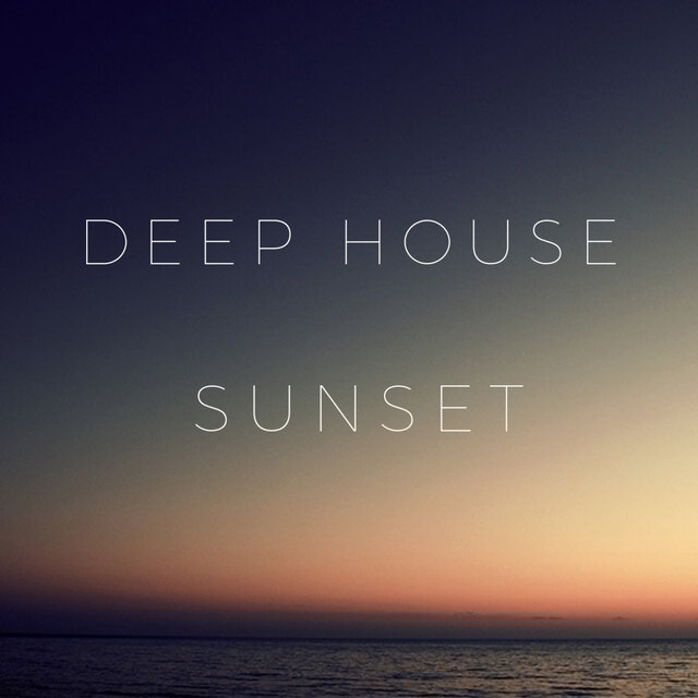 DEEP HOUSE SUNSET