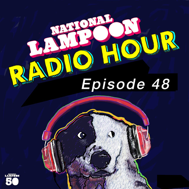 National Lampoon Radio Hour Episode 48 (Live)