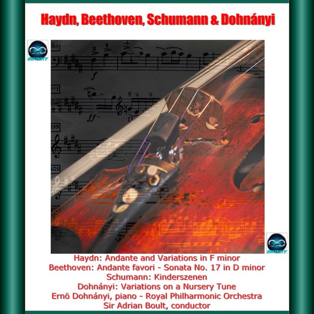 Dohnányi, Haydn, Beethoven, Schumann: Andante and Variations in F minor - Andante favori - Piano Sonata No. 17 in D minor - Kinderszenen -Variations on a Nursery Tune