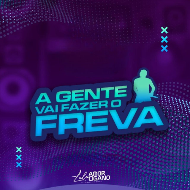 A Gente Vai Fazer o Freva