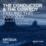 Feeling This Way 2017 (The Conductor's Retrospective Reprise)