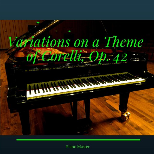 Variations on a Theme of Corelli, Op. 42