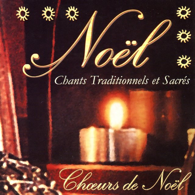 Noël / Chants traditionnels et sacrés / Chœurs de Noël