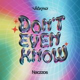 Don't Even Know (Extended)