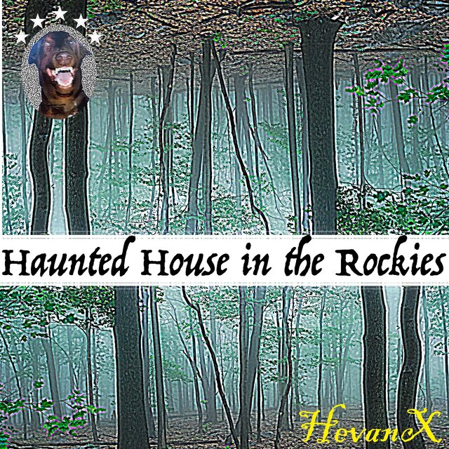 Haunted House In The Rockies