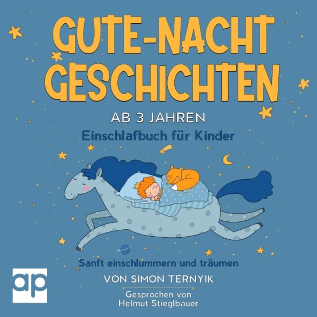 Gute-Nacht-Geschichten ab 3 Jahren (Einschlafbuch für Kinder. Sanft einschlummern und träumen. 15 Märchen zum Erzählen und Vorlesen)