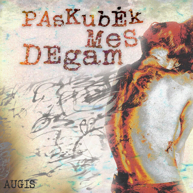 Paskubėk Mes Degam