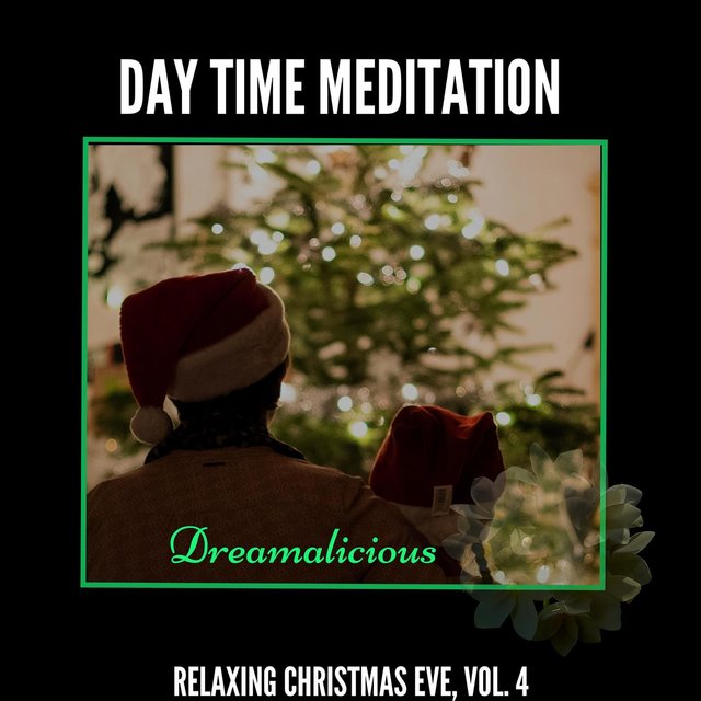 Day Time Meditation - Relaxing Christmas Eve, Vol. 4