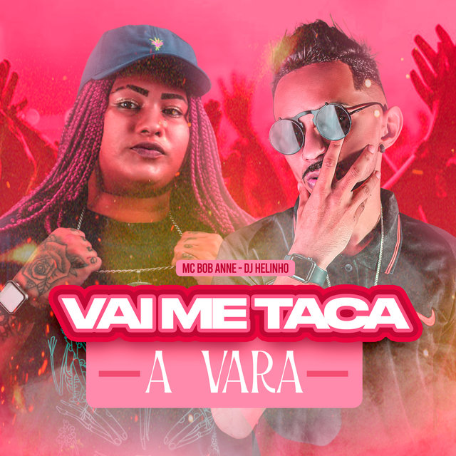 Vai Me Taca a Vara