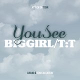 YouSeeBIGGIRL/T:T (From 