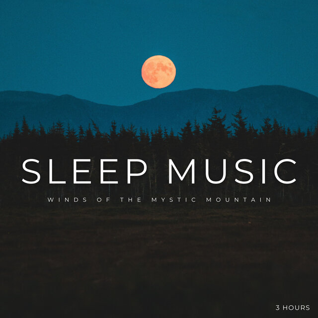 Sleep Music: Winds Of The Mystic Mountain - 3 Hours