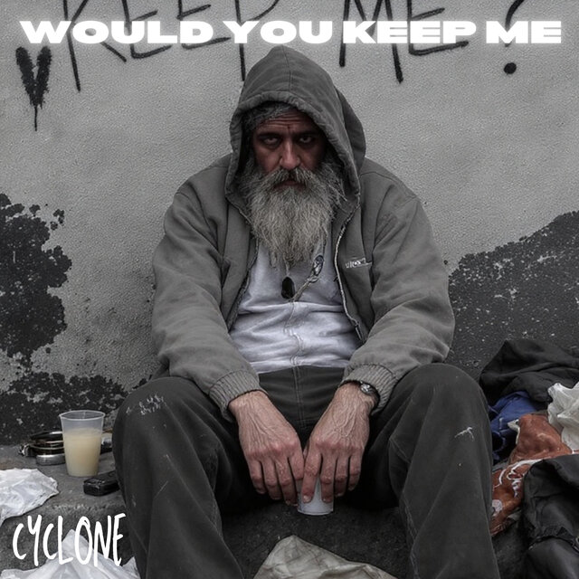 WOULD YOU KEEP ME