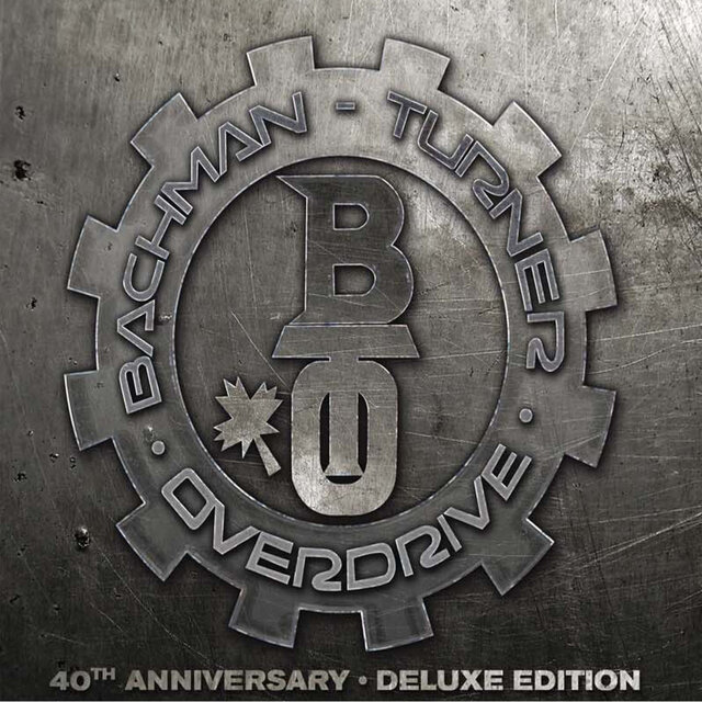 Bachman-Turner Overdrive: 40th Anniversary (Deluxe)