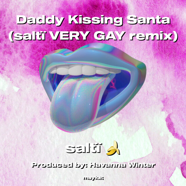 Daddy Kissing Santa (saltï VERY GAY remix)