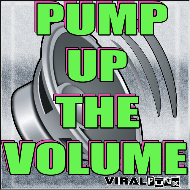 Pump Up the Volume