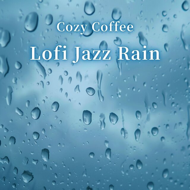 Cozy Coffee Lofi Jazz Rain