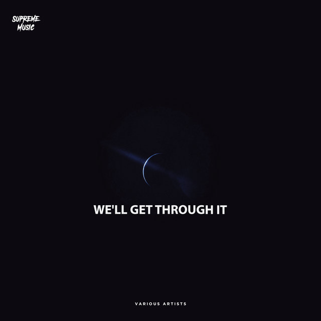 We'll Get Through It