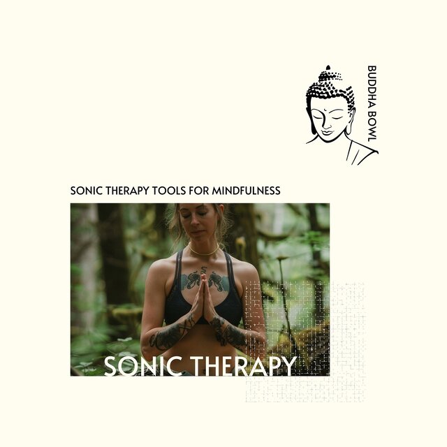 Sonic Therapy: Tools for Mindfulness