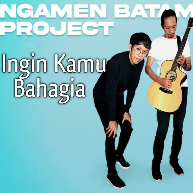 Ingin Kamu Bahagia