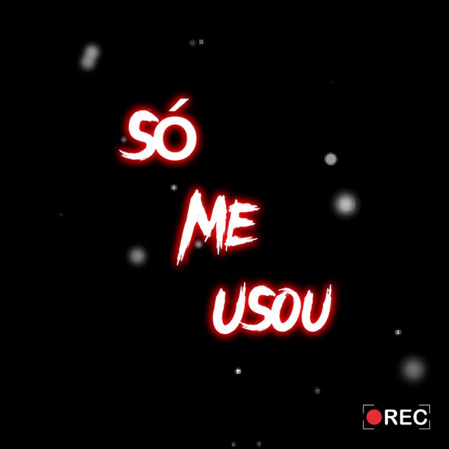 Só Me Usou