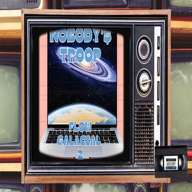 Nobody '$  Troop - Flow Galácial 2