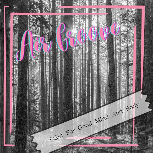 BGM For Good Mind And Body