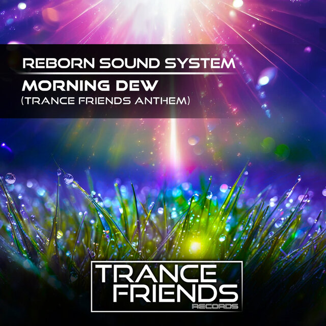 Morning Dew (Trance Friends Anthem) (Original Mix)