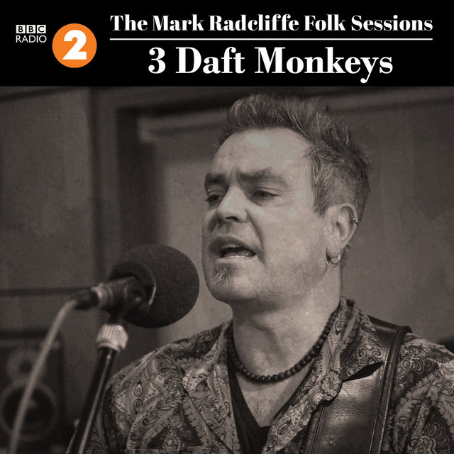 The Mark Radcliffe Folk Sessions: 3 Daft Monkeys