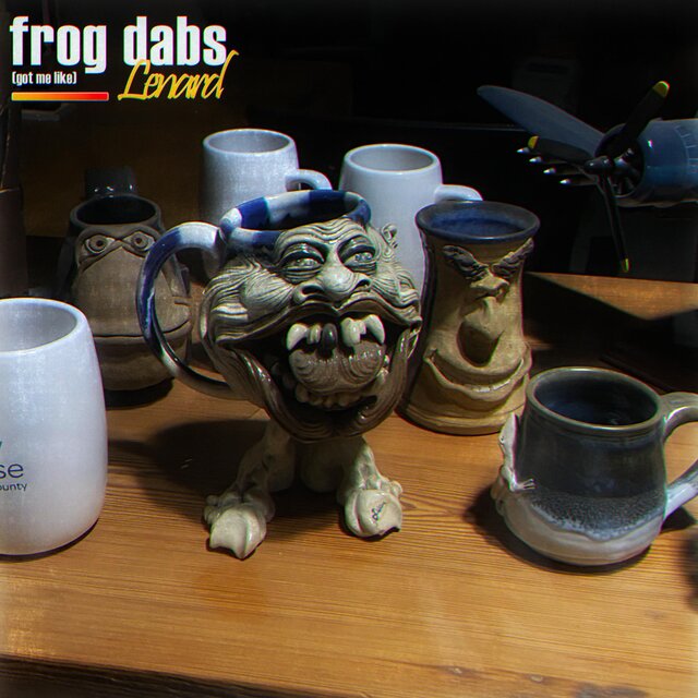 frog dabs (got me like)