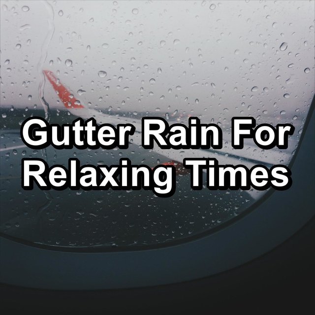 Gutter Rain For Relaxing Times