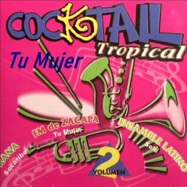 Cocktail Tropical, Vol. 2: Tu Mujer