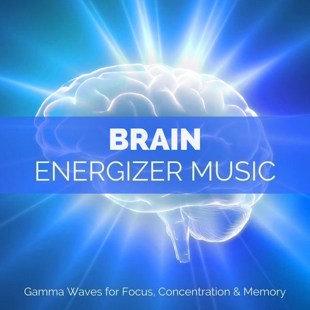 Brain Energizer Music (Gamma Waves for Focus, Concentration & Memory)