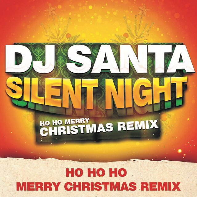 Silent Night (Ho Ho Merry Christmas Remix)