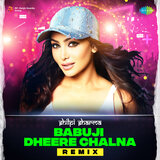 Babuji Dheere Chalna (From 