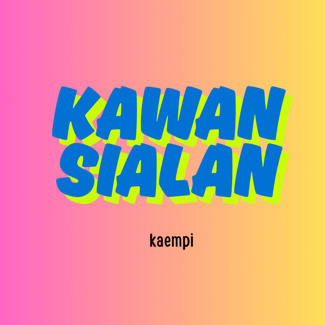 KAWAN SIALAN