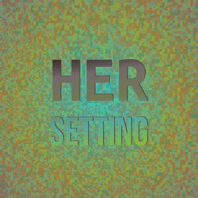 Her Setting