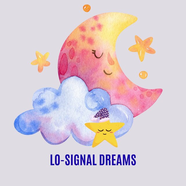 Lo-Signal Dreams