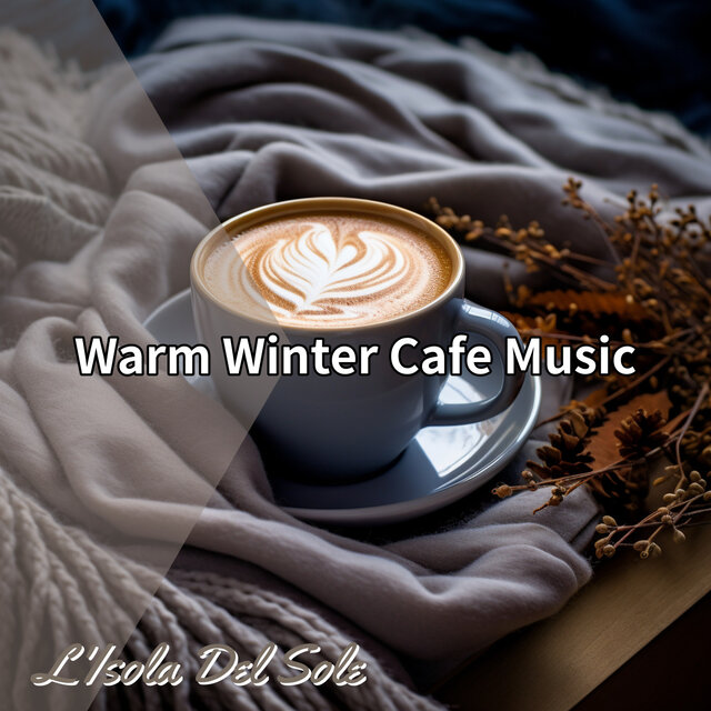 Warm Winter Cafe Music