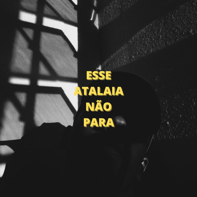Esse Atalaia Não Para!